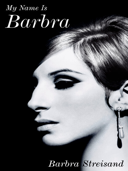 Title details for My Name Is Barbra by Barbra Streisand - Available